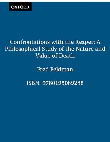 Stock image for Confrontations with the Reaper: A Philosophical Study of the Nature and Value of Death for sale by BooksRun