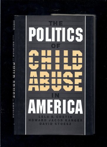 Beispielbild fr The Politics of Child Abuse in America zum Verkauf von Better World Books