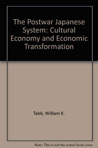 The Postwar Japanese System: Cultural Economy and Economic Transformation (9780195089493) by Tabb, William K.