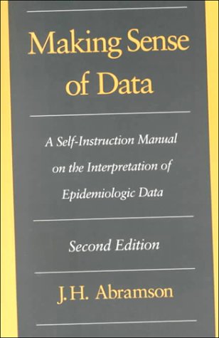 Beispielbild fr Making Sense of Data: A Self-Instruction Manual of the Interpretation of Epidemiological Data zum Verkauf von Wonder Book