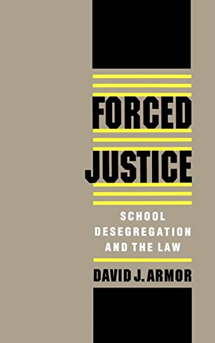 9780195090123: Forced Justice: School Desegregation and the Law