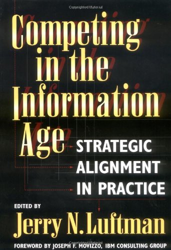 Stock image for Competing in the Information Age: Strategic Alignment in Practice for sale by Wonder Book
