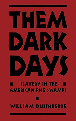 Beispielbild fr Them Dark Days : Slavery in the American Rice Swamps zum Verkauf von Better World Books