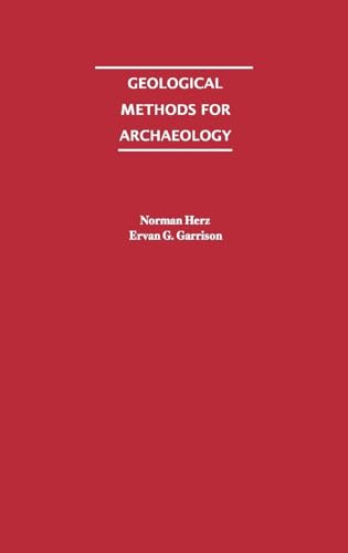 Geological Methods for Archaeology (9780195090246) by Herz, Norman; Garrison, Ervan G.