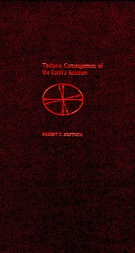 9780195090284: Tectonic Consequences of the Earth's Rotation