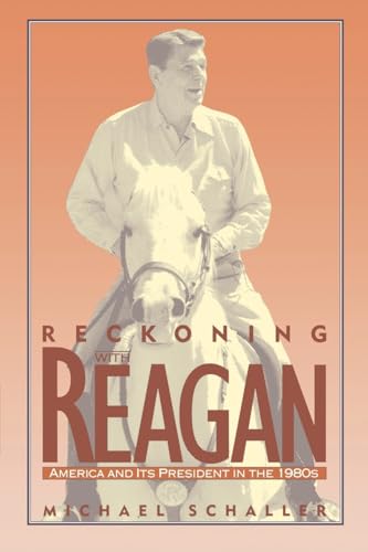 Stock image for Reckoning with Reagan: America and Its President in the 1980s for sale by Orion Tech