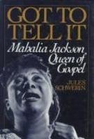 Stock image for Got to Tell It: Mahalia Jackson, Queen of Gospel for sale by ThriftBooks-Atlanta