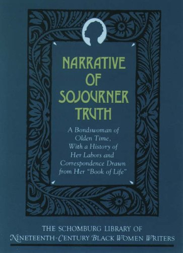 Beispielbild fr Narrative of Sojourner Truth: A Bondswoman of Olden Time, with a History of Her Labors and Correspondence Drawn from Her Book of Life zum Verkauf von ThriftBooks-Dallas