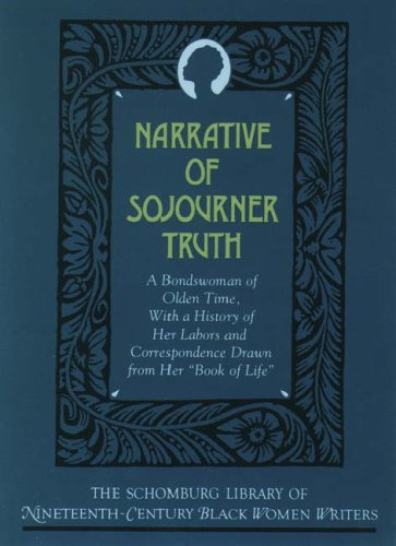 Stock image for Narrative of Sojourner Truth: A Bondswoman of Olden Time, with a History of Her Labors and Correspondence Drawn from Her Book of Life for sale by ThriftBooks-Dallas