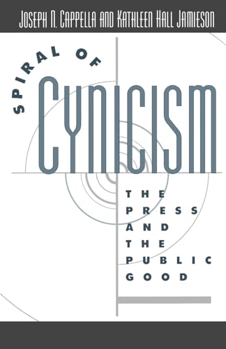 Stock image for Spiral of Cynicism : The Press and the Public Good for sale by Better World Books