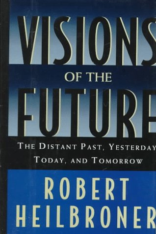 Visions of the Future: the Distant Past, Yesterday and Tomorrow,