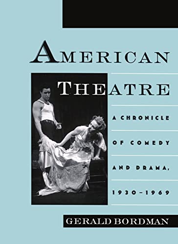 9780195090796: American Theatre: A Chronicle of Comedy and Drama, 1930-1969