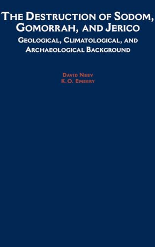 The Destruction of Sodom, Gomorrah, and Jericho: Geological, Climatological, and Archaeological B...