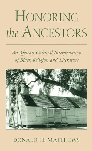 Stock image for Honoring the Ancestors: An African Cultural Interpretation of Black Religion and Literature for sale by Ria Christie Collections