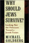 Beispielbild fr Why Should Jews Survive?: Looking Past the Holocaust Toward a Jewish Future zum Verkauf von More Than Words