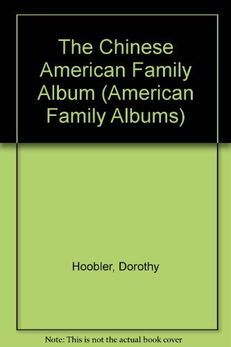 9780195091250: The Chinese American Family Album (American Family Albums)