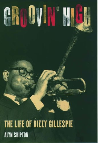 Beispielbild fr Groovin' High: The Life of Dizzy Gillespie zum Verkauf von Half Price Books Inc.