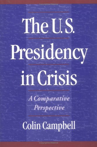 Beispielbild fr The U. S. Presidency in Crisis : A Comparative Perspective zum Verkauf von Better World Books