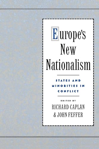 Europe's New Nationalism: States and Minorities in Conflict