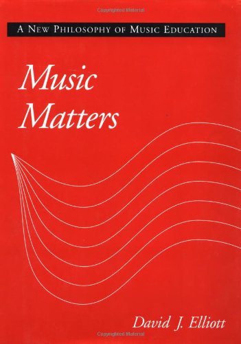 Stock image for Music Matters: A New Philosophy of Music Education for sale by SecondSale