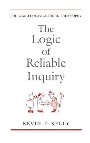 The Logic of Reliable Inquiry (Logic and Computation in Philosophy Series)