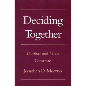 Stock image for Deciding Together : Bioethics and Moral Consensus for sale by Better World Books