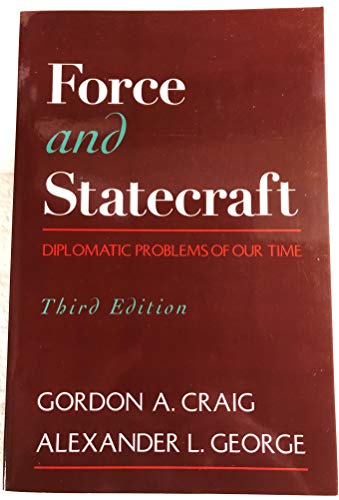 Force and Statecraft. Diplomatic Problems of Our Time - Gordon A. Craig