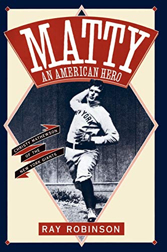 Beispielbild fr Matty an American Hero: Christy Mathewson of the New York Giants zum Verkauf von SecondSale