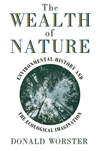 Imagen de archivo de The Wealth of Nature: Environmental History and the Ecological Imagination a la venta por Wonder Book