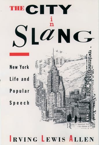 Stock image for The City in Slang : New York Life and Popular Speech for sale by Better World Books