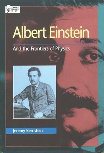Imagen de archivo de Albert Einstein: And the Frontiers of Physics (Oxford Portraits in Science) a la venta por Wonder Book