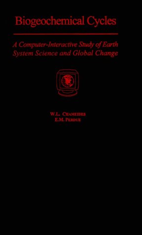 Stock image for Biogeochemical Cycles: A Computer-Interactive Study of Earth System Science and Global Change (Computer-Based Earth System Science Series) for sale by Ergodebooks