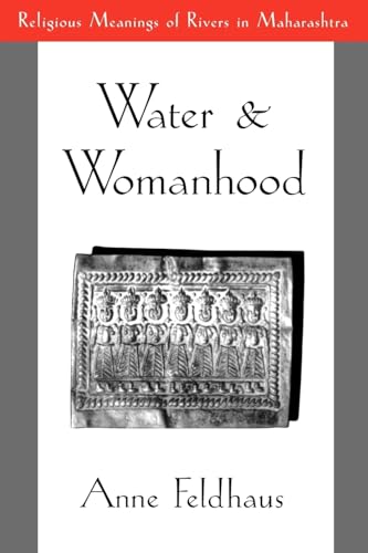 9780195092837: Water and Womanhood: Religious Meanings of Rivers in Maharashtra