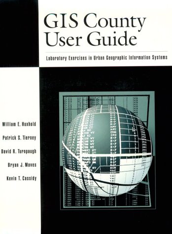 Stock image for GIS County User Guide: Laboratory Exercises in Urban Geographic Information Systems for sale by The Curiosity Book Shop