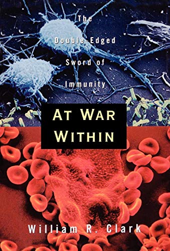 Imagen de archivo de At War Within : The Double-Edged Sword of Immunity a la venta por Better World Books: West