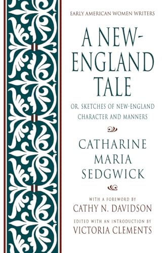 Imagen de archivo de A New-England Tale; Or, Sketches of New-England Character and Manners (Early American Women Writers) a la venta por Ergodebooks