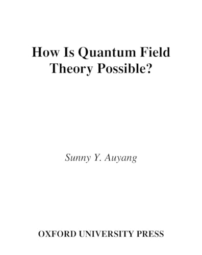 9780195093445: How is Quantum Field Theory Possible?