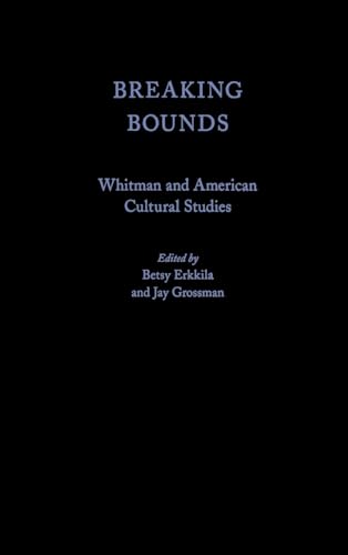 Stock image for Breaking Bounds: Whitman and American Cultural Studies for sale by Books From California