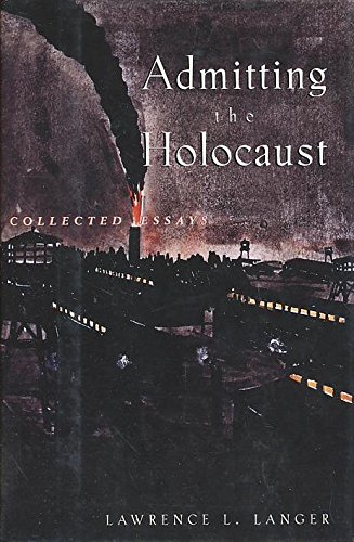 Imagen de archivo de Admitting the Holocaust: Collected Essays a la venta por HPB-Emerald