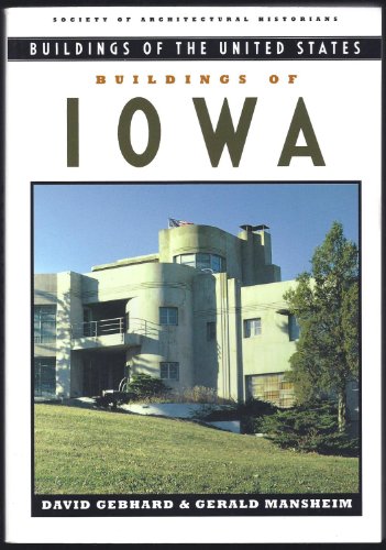 Buildings of Iowa - David Gebhard; Gerald Mansheim