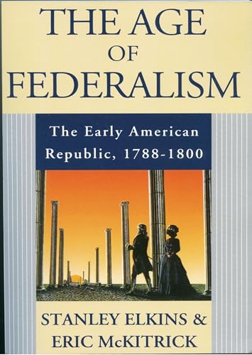 Imagen de archivo de The Age of Federalism: The Early American Republic, 1788-1800 a la venta por Jeff Stark