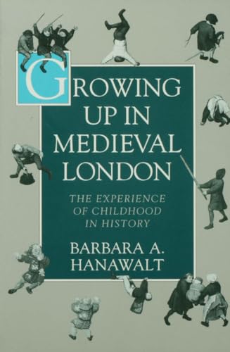 Beispielbild fr Growing Up in Medieval London: The Experience of Childhood in History zum Verkauf von BooksRun