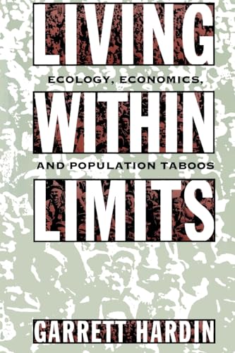 Stock image for Living Within Limits : Ecology, Economics, and Population Taboos for sale by Better World Books