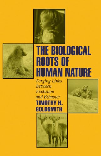 The Biological Roots of Human Nature: Forging Links Between Evolution and Behavior