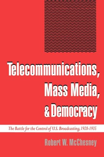 Imagen de archivo de Telecommunications, Mass Media, & Democracy: The Battle for the Control of U.S. Broadcasting, 1928-1935 a la venta por Wonder Book