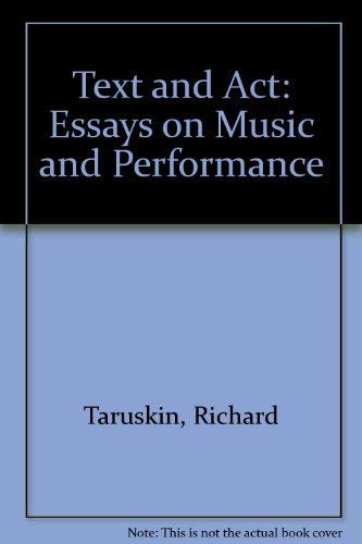 9780195094374: Text and Act: Essays on Music and Performance