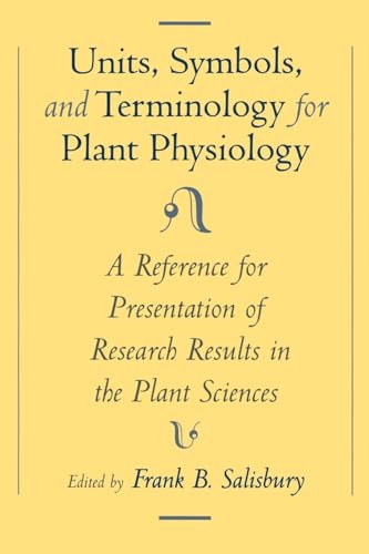Units, Symbols, and Terminology for Plant Physiology: A Reference for Presentation of Research Re...