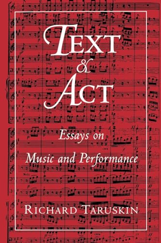 Beispielbild fr Text and Act: Essays on Music and Performance. zum Verkauf von Orrin Schwab Books