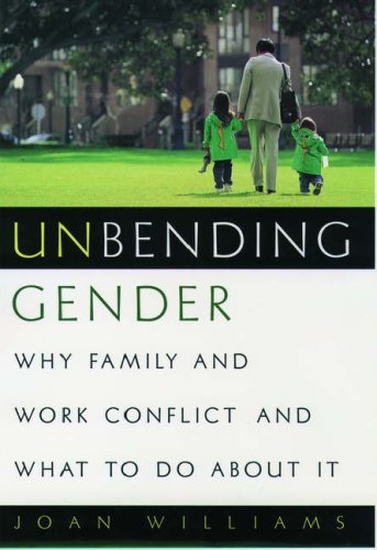 Beispielbild fr Unbending Gender: Why Family and Work Conflict and What To Do About It zum Verkauf von Wonder Book