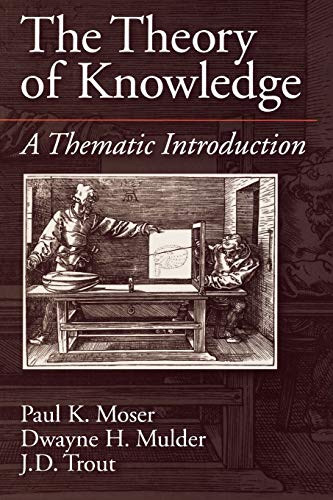 9780195094664: The Theory of Knowledge: A Thematic Introduction